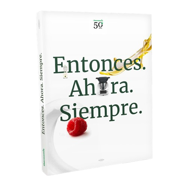 Imagen de Libro Entonces. Ahora. Siempre: 50 años de Thermomix®